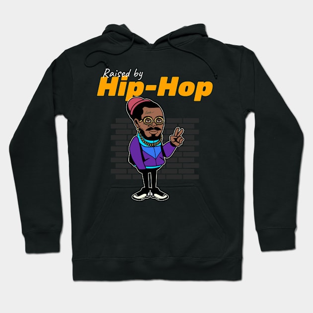 Raised By Hip Hop Hoodie by Kash's tshirts